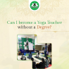 Can I Become a Yoga Teacher Without a Degree?