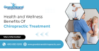 Health and Wellness Benefits Of Chiropractic Treatment