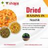 How to Choose the Best Dried Raisins in Nashik