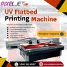 Looking for UV Flatbed Printing Machine For Best Results