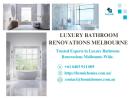 Luxury Bathroom Renovations Melbourne | Expert Builders