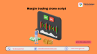 Margin Trading Clone Script