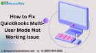 QuickBooks Multi-User Mode Fails to Launch?