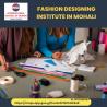 Top Fashion Designing Institute in Mohali – Create, Design, Inspire