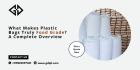Wholesale Food Grade Plastic Bags – Direct from Manufacturer