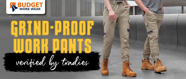 GRIND-PROOF WORK PANTS: VERIFIED BY TRADIES