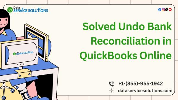 The Smart Way to Reverse a Bank Reconciliation in QuickBooks Online Without Issues