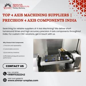 Top 4 Axis Machining Suppliers | Precision 4 Axis Components India