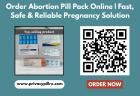 Order Abortion Pill Pack Online - Fast, Safe & Reliable Pregnancy Solution